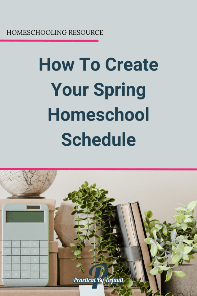 desk with books, plant and calculator on on it creating a spring homeschool schedule 
