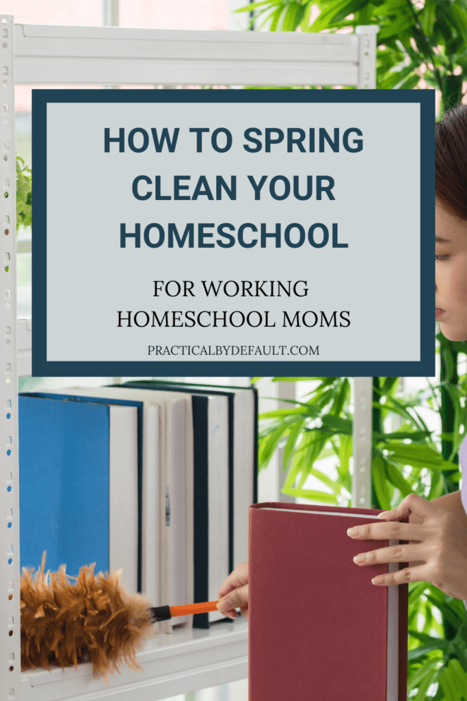 How to spring clean your homeschool, woman dusting off bookshelves