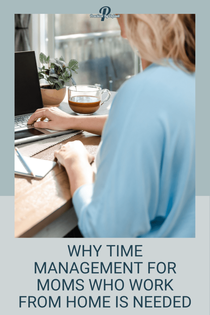 woman in a blue shirt working at home at a desk Why Time Management For Moms Who Work From Home Is Needed