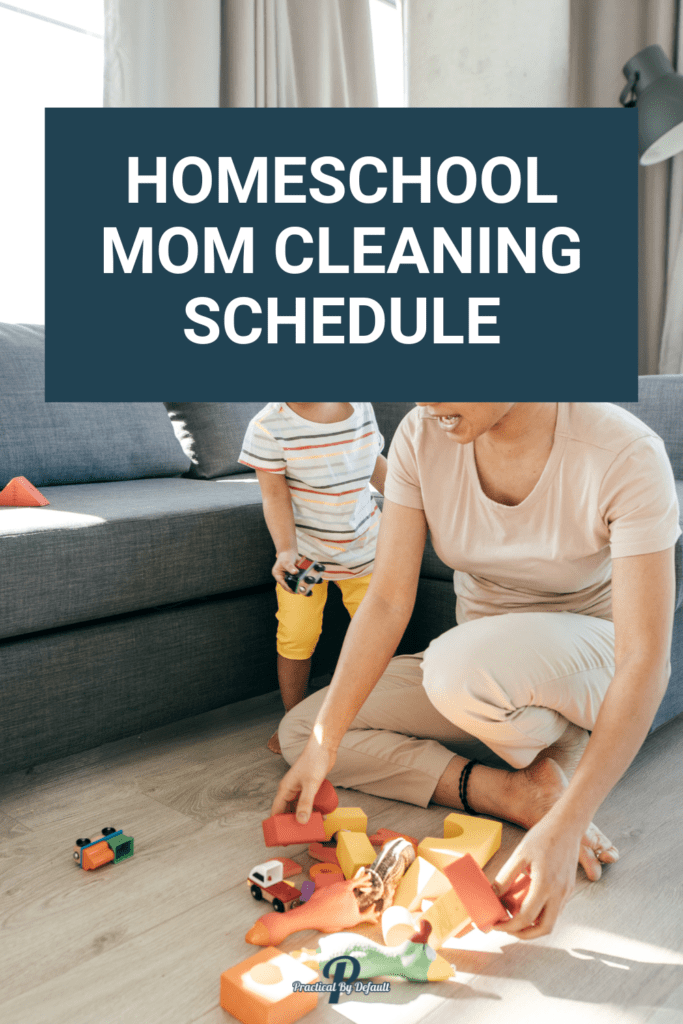 mom and small child cleaning up toys. Homeschool Mom Cleaning Schedule