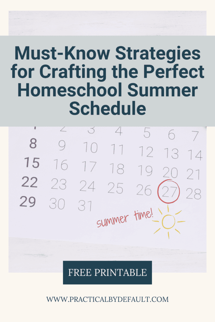 Homeschool summer schedule, calendar on a table. 