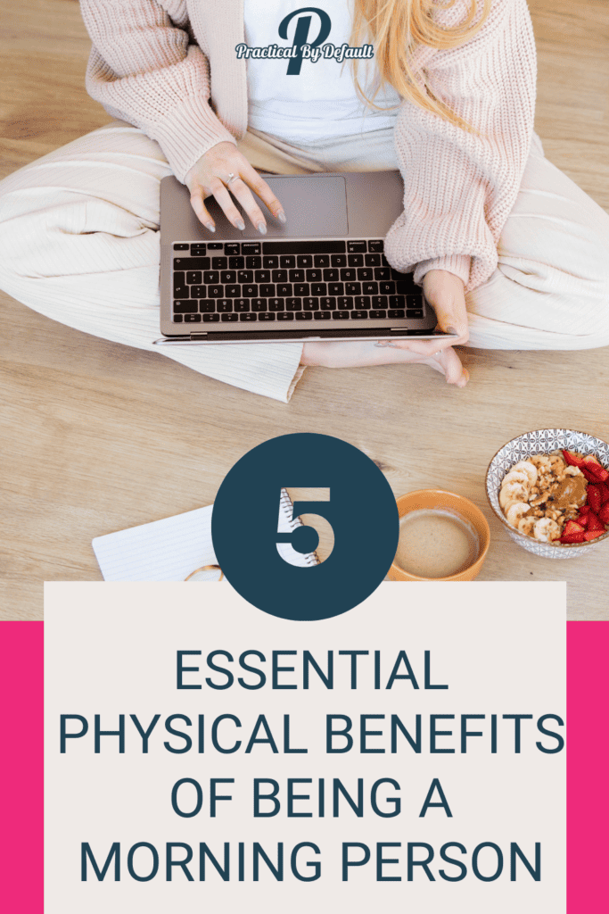 A woman sits comfortably with her laptop and a healthy breakfast, depicting the 5 Essential Physical Benefits of Being a Morning Person for an engaged audience.
