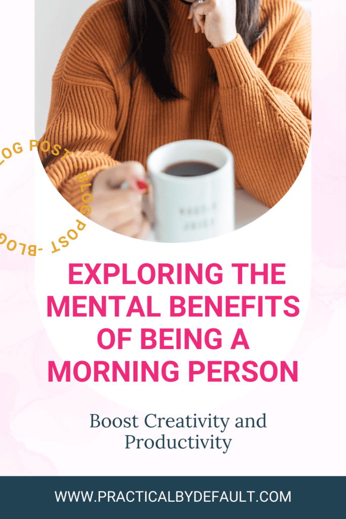A focused woman in a cozy orange sweater enjoys a cup of coffee while writing, with the text overlay 'EXPLORING THE MENTAL BENEFITS OF BEING A MORNING PERSON - Boost Creativity and Productivity' 
