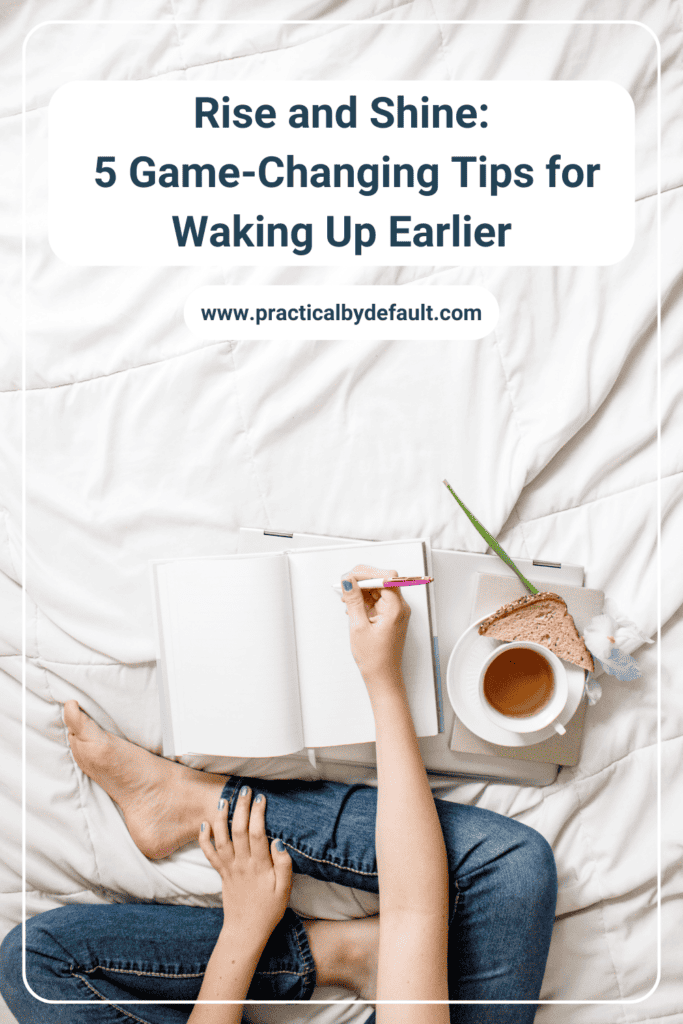 Text Rise and Shine: 5 Game-Charging Tips For Waking Up Earlier. A Woman Sitting on the bed with a journal, coffee, and toast.