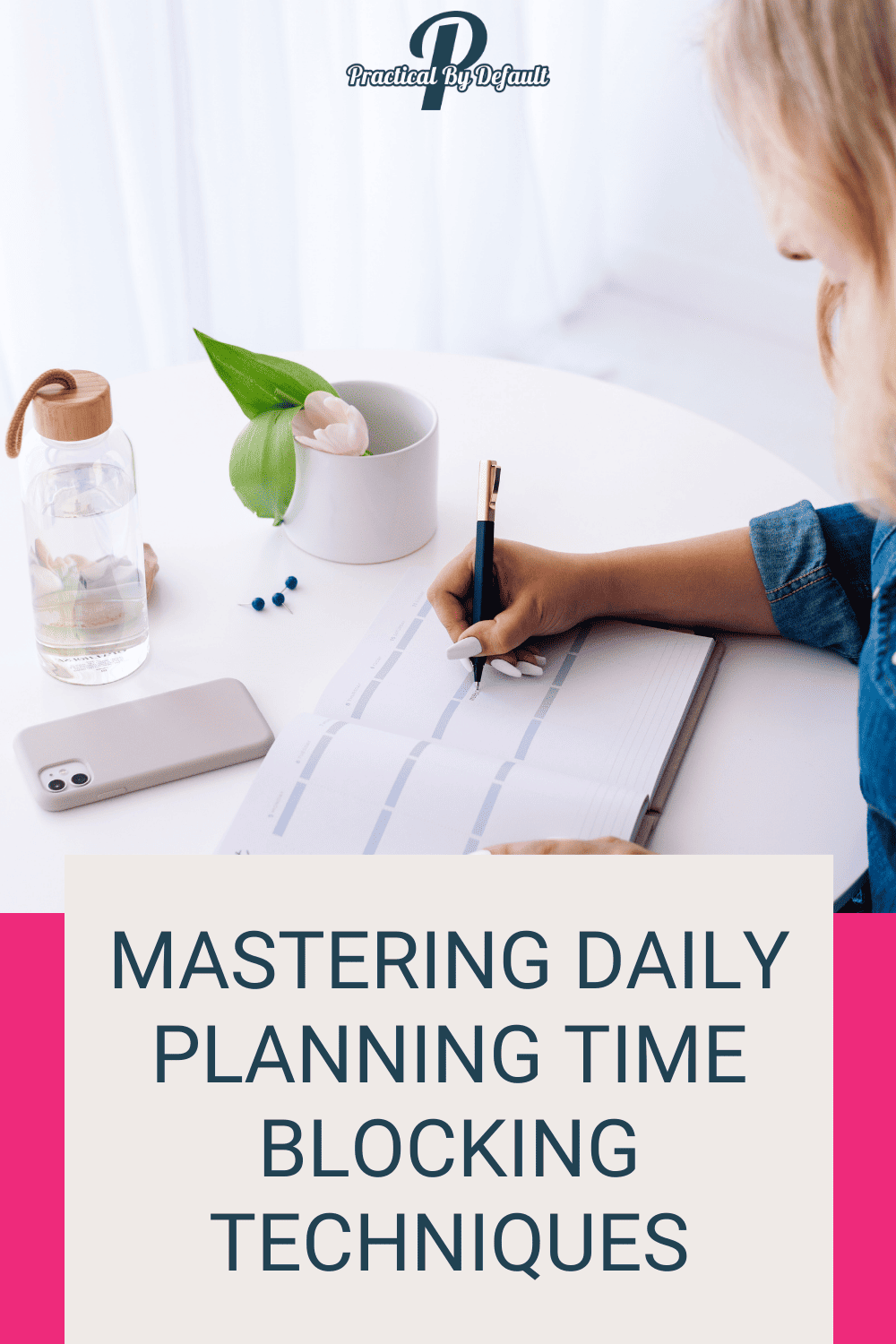 Mastering daily planning by learning to time block. Woman using a planner on a table with a phone