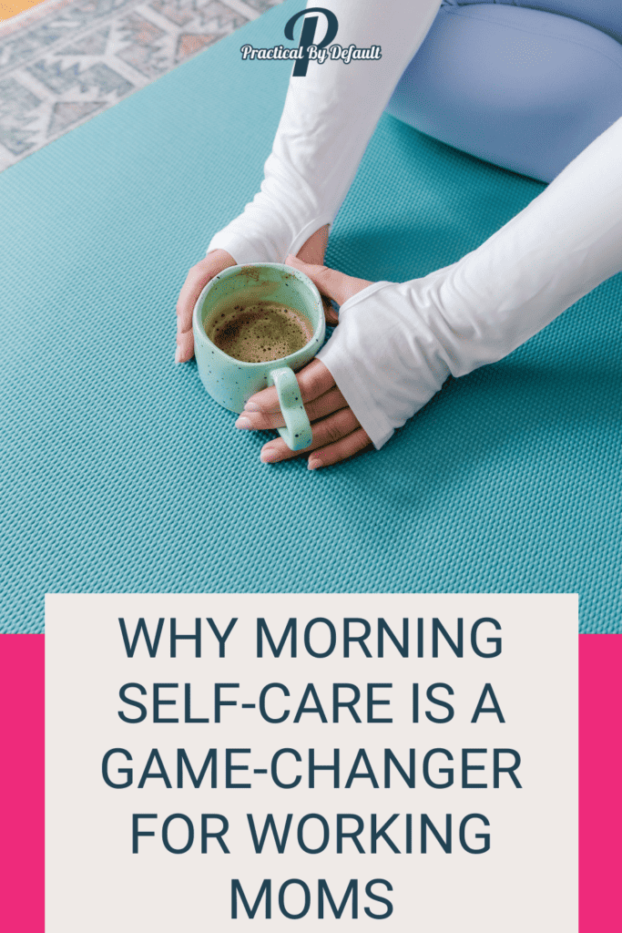 A woman's hands holding a cup of coffee while seated on a yoga mat, highlighting 'Why Morning Self-Care is a Game-Changer for Working Moms' with a website link below.