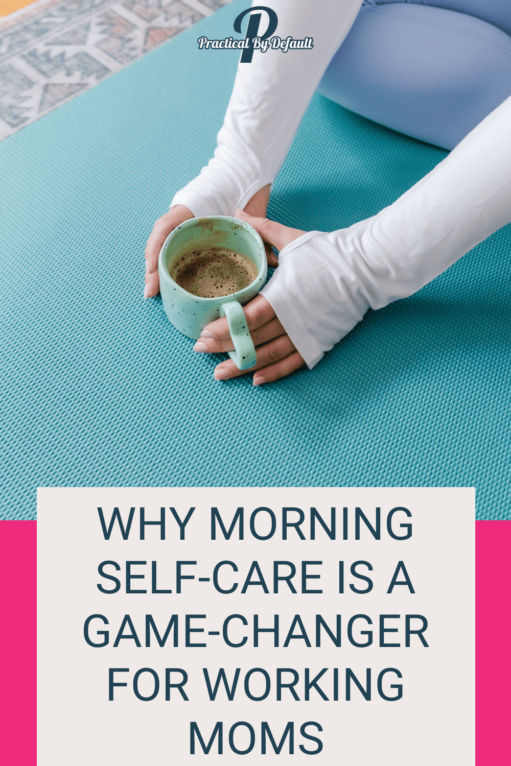 Morning Routine: Practice Self-Care in the Morning