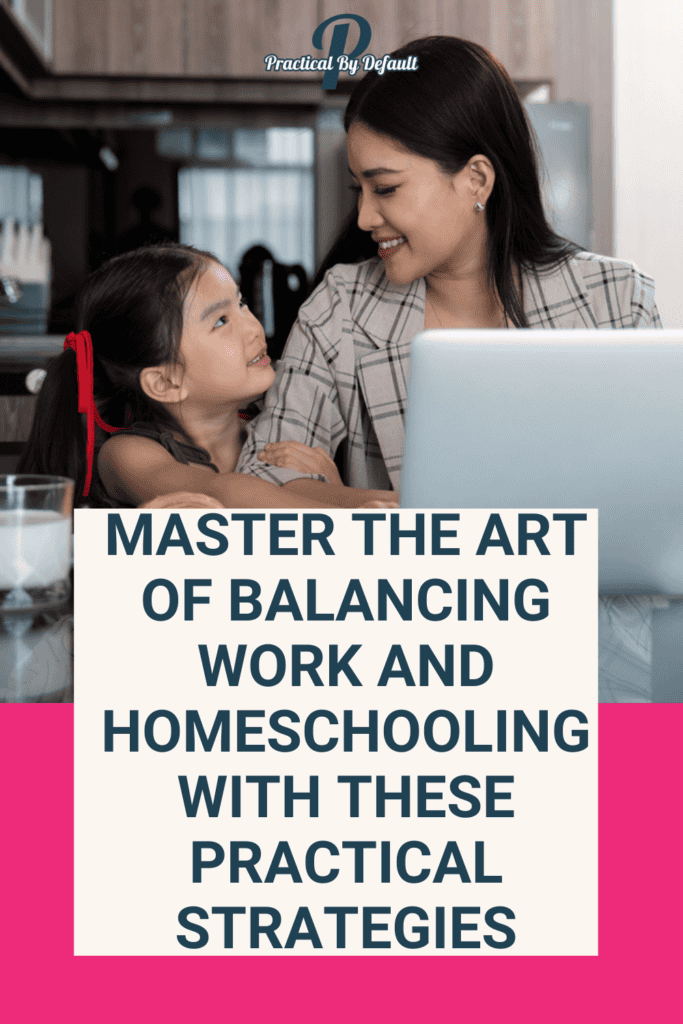 mom sitting with a child working on a computer. Text says master the art of balancing work and homeschooling