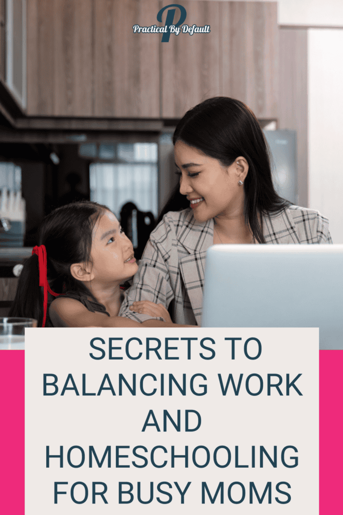 mom sitting with a child working on a computer. Text says secrets to balancing work and homeschooling for busy moms