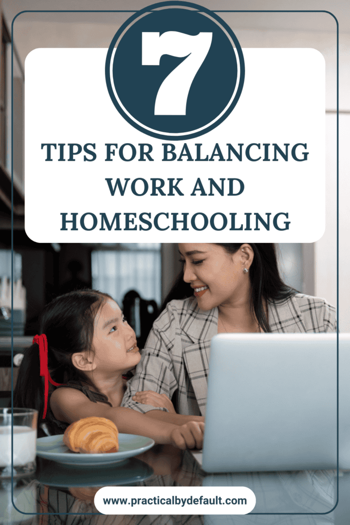 mom sitting with a child working on a computer. Text says 7 tips for balancing work and homeschooling