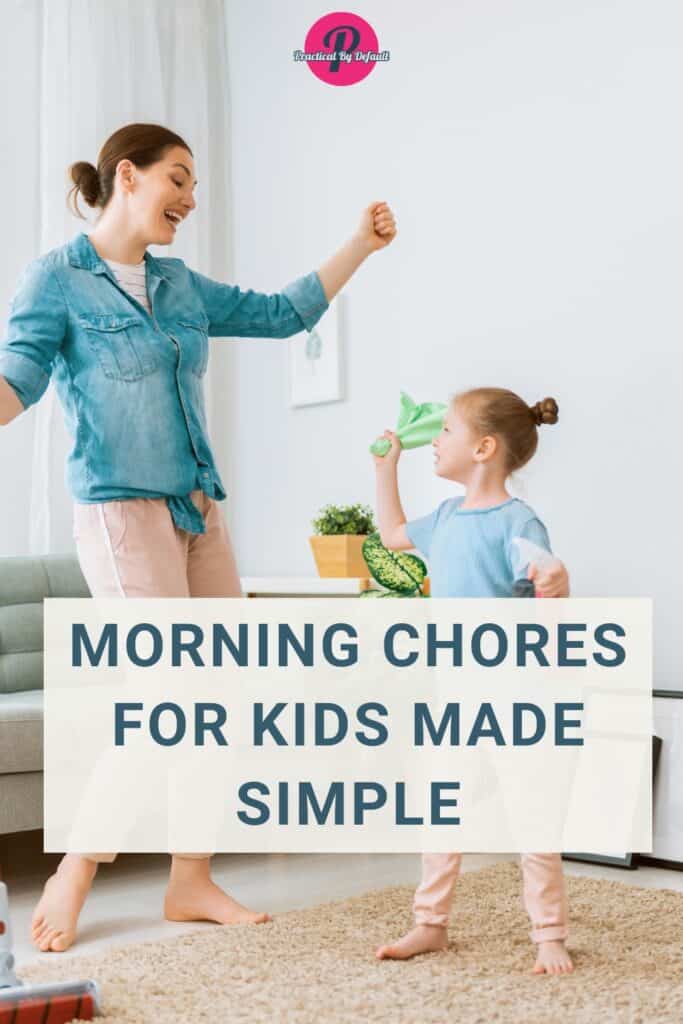 mom and child dancing, text says Morning Chores for Kids Made Simple