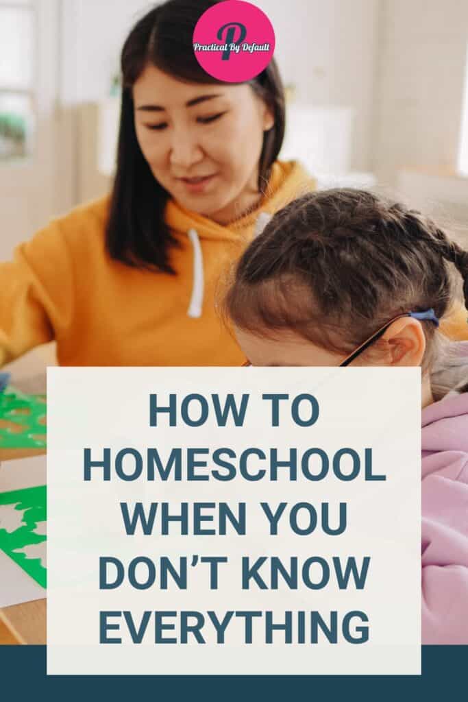 A mom in a yellow hoodie sits on a couch with her young daughter, helping her learn using a tablet. The text overlay reads, "How to Homeschool When You Don’t Know Everything"