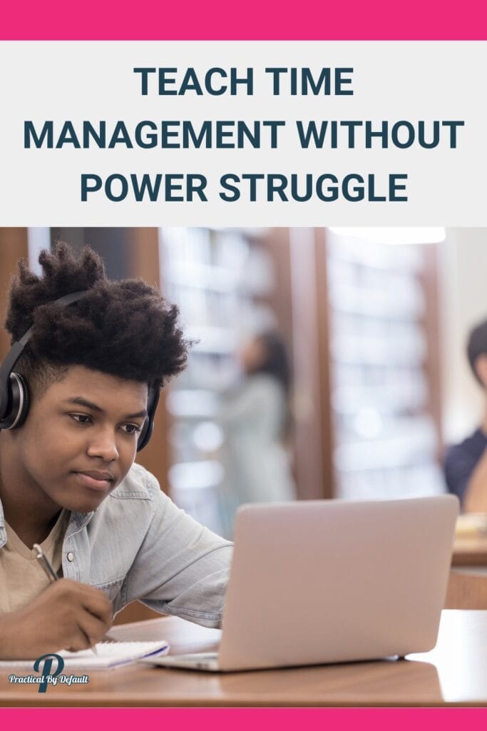 Teen boy in a library wearing headphones and working on a laptop while writing in a notebook; text overlay reads “Teach Time Management Without Power Struggle.”