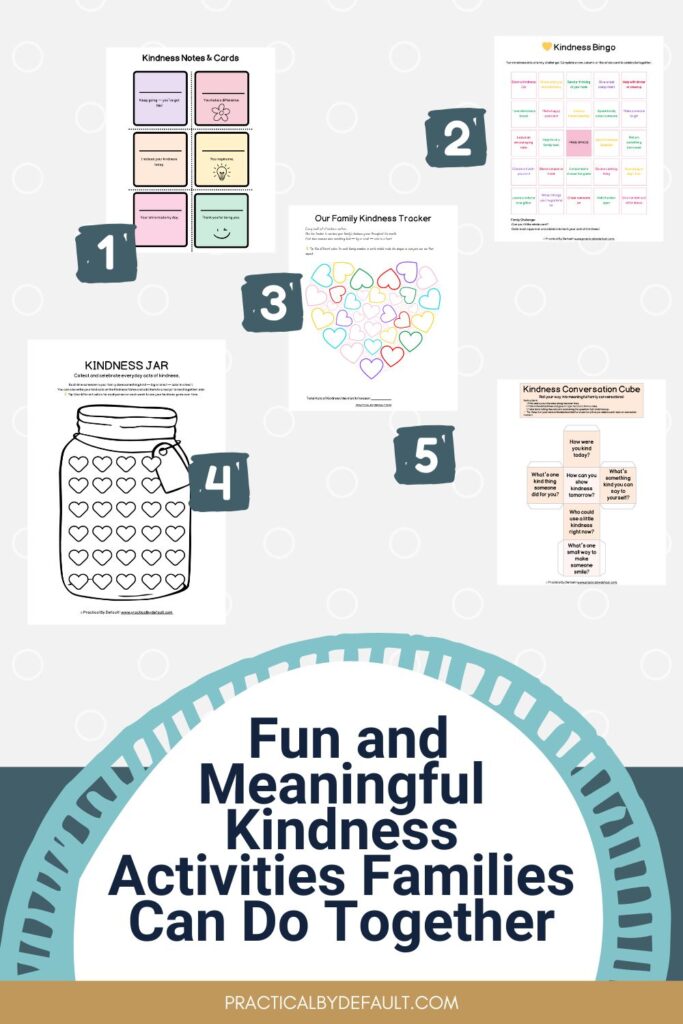 Collection of printable kindness activities including Kindness Bingo, kindness notes, and a family kindness tracker from Practical By Default. Kindness Activities For Families