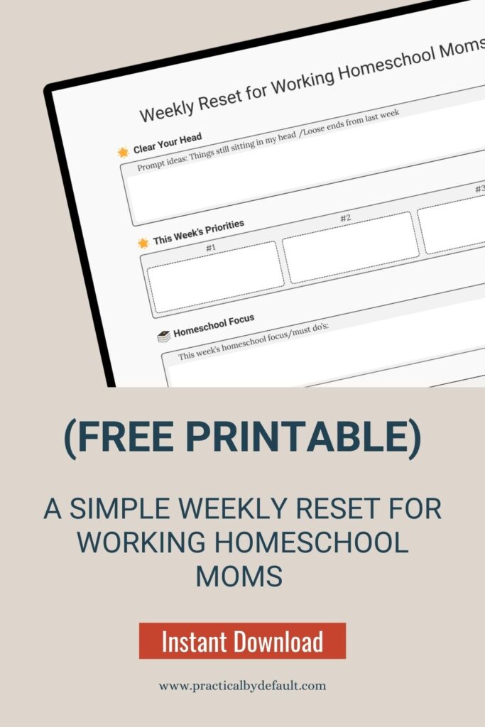 Weekly Reset for Working Homeschool Moms (Free Printable)