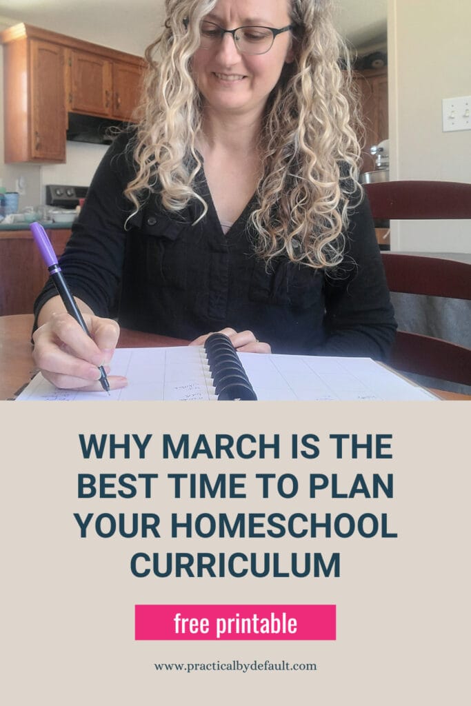 Why March is the best time to plan your homeschool curriculum free printable for working homeschool moms | Practical By Default