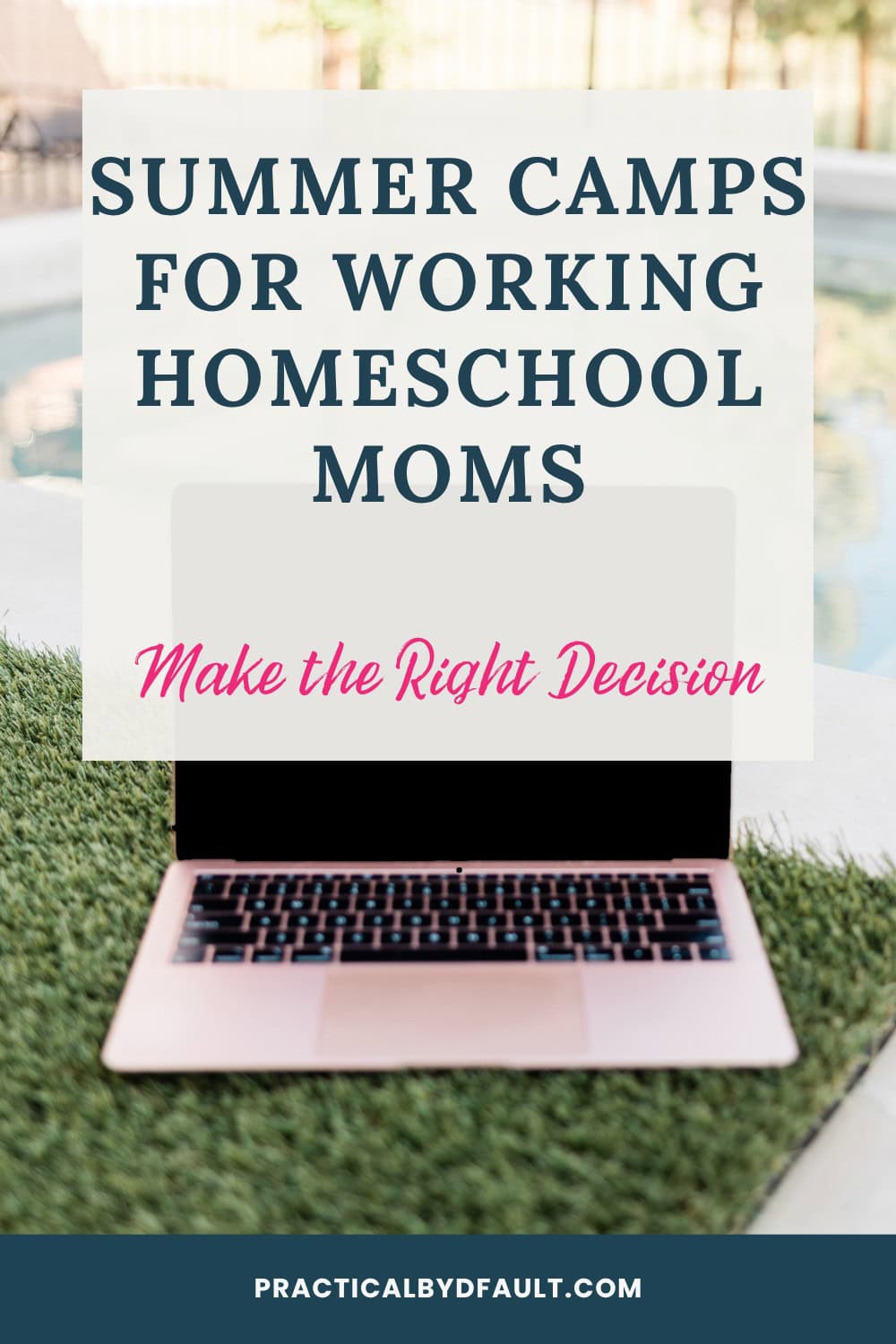 Summer Camps For Working Homeschool Moms Laptop open poolside